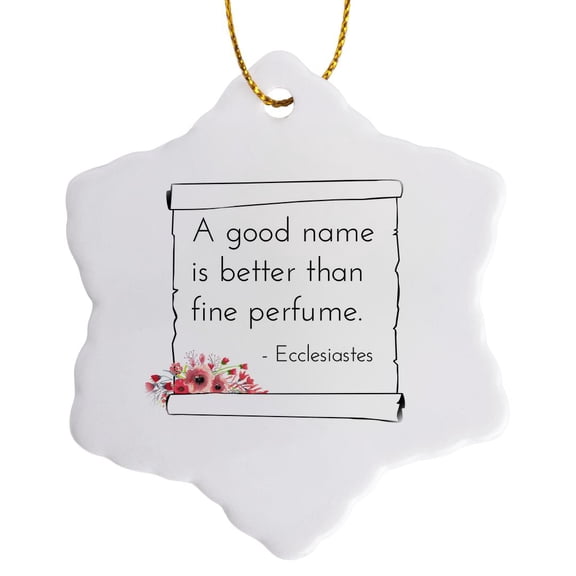 3drose, Ecclesiastes - a Good Name Is Better - on White, 3 inch Snowflake Porcelain Ornament