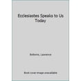 thumbnail image 1 of Pre-Owned Ecclesiastes Speaks to Us Today (Hardcover) 0804201048 9780804201049, 1 of 1
