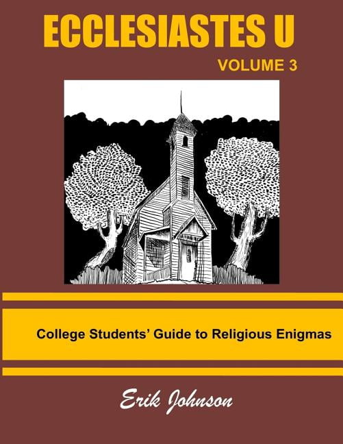 Ecclesiastes U: Vol. 3: College Students' Guide To Religious Enigmas (Paperback)