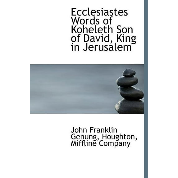 Ecclesiastes Words of Koheleth Son of David, King in Jerusalem (Hardcover)