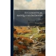 thumbnail image 1 of Ecclesiastical Antiquities In Devon, (Hardcover), 1 of 1