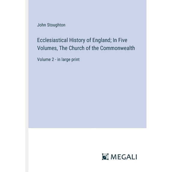 Ecclesiastical History of England; In Five Volumes, The Church of the Commonwealth: Volume 2 - in large print (Paperback)