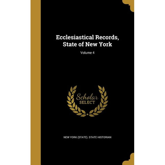 Ecclesiastical Records, State of New York; Volume 4 (Hardcover)