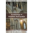 thumbnail image 1 of Ecclesiology of Prophetic Participation, (Paperback), 1 of 1