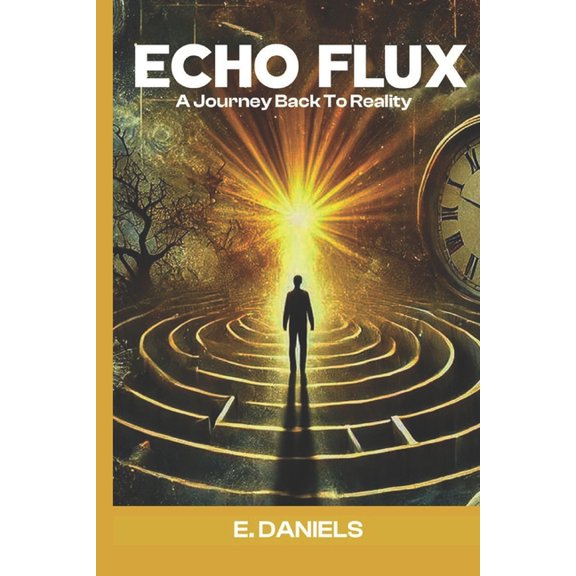 Echo Flux: A Journey Back To Reality, (Paperback)