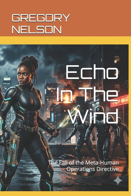 Echo In The Wind: The Fall of the Meta-Human Operations Directive, (Paperback)