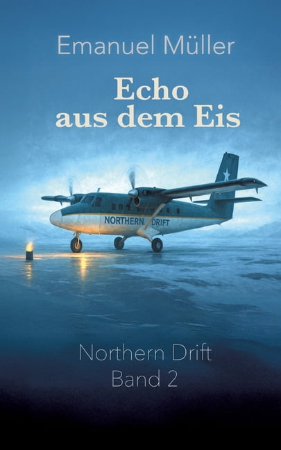Echo aus dem Eis: Zweiter Band der Northern-Drift-Reihe Ã¼ber rÃ¤tselhafte FlÃ¼ge, Schottland und verborgene Geheimnisse, (Paperback)