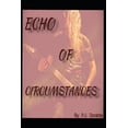 thumbnail image 1 of Echo of Circumstances, (Paperback), 1 of 1