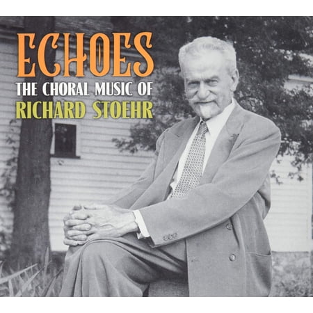 Echoes - Choral Music Of Richard Stoehr (Audiobook)