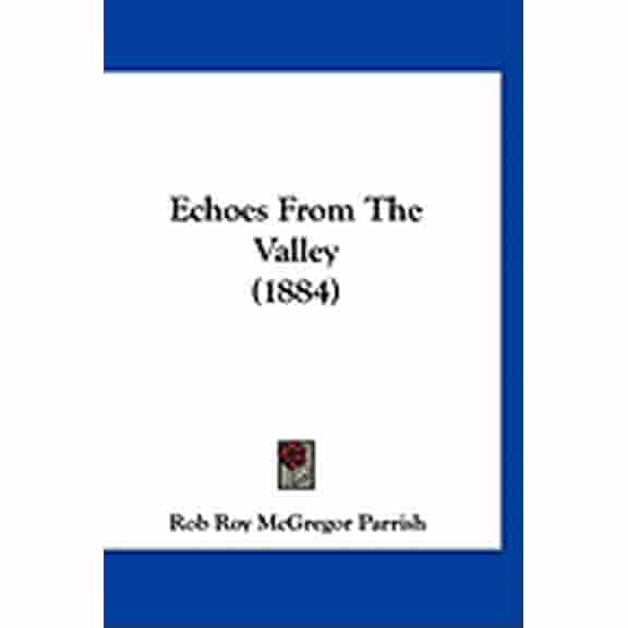 Echoes From The Valley (1884) (Paperback)