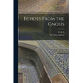 thumbnail image 1 of Echoes From the Gnosis (Paperback), 1 of 1