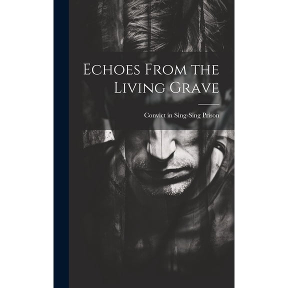Echoes From the Living Grave (Hardcover)