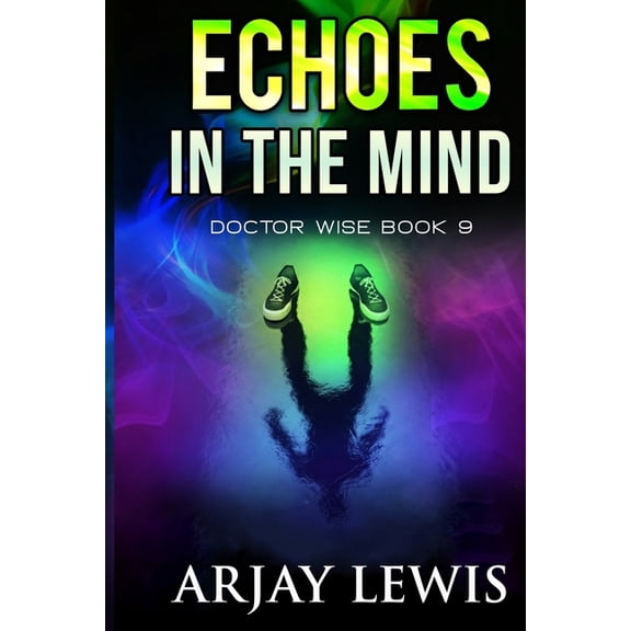 Doctor Wise Echoes In The Mind: Doctor Wise Book 9, Book 9, (Paperback)