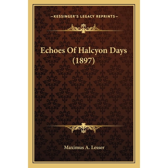 Echoes Of Halcyon Days (1897) (Paperback)