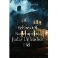 thumbnail image 1 of Echoes Of Redemption Judas Unleashes Hell, (Paperback), 1 of 1