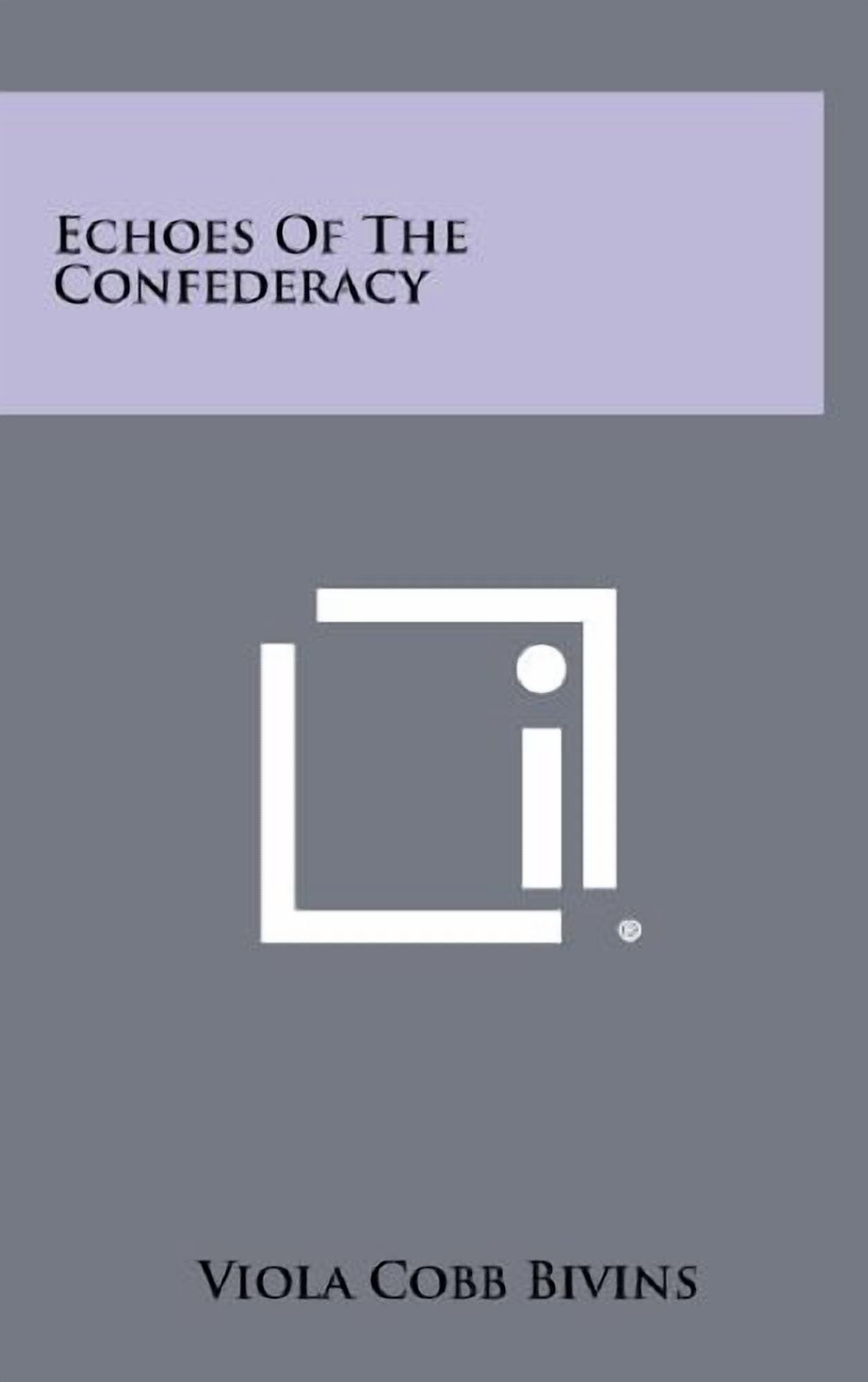 Echoes Of The Confederacy Hardcover 1258498987 9781258498986 Viola Cobb Bivins