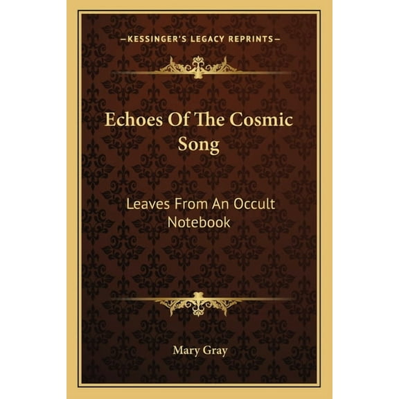 Echoes Of The Cosmic Song: Leaves From An Occult Notebook, (Paperback)