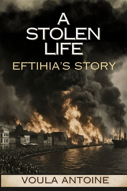 The Echoes of Smyrna A Stolen Life: A Historical Novel of the Greco-Turkish War, the Smyrna Fire and a Greek Family's Fight for Survival, Book 1, (Paperback)