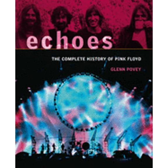 Pre-Owned Echoes: The Complete History of "Pink Floyd": The Complete History of "Pink Floyd" Paperback