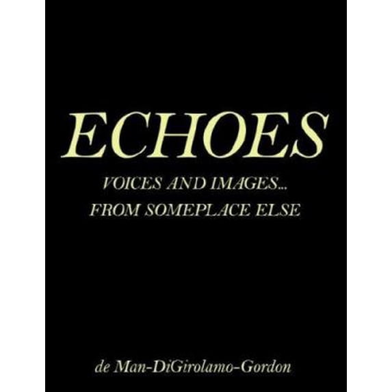 Pre-Owned Echoes: Voices and Images... from Someplace Else (Paperback) 1425936253 9781425936259