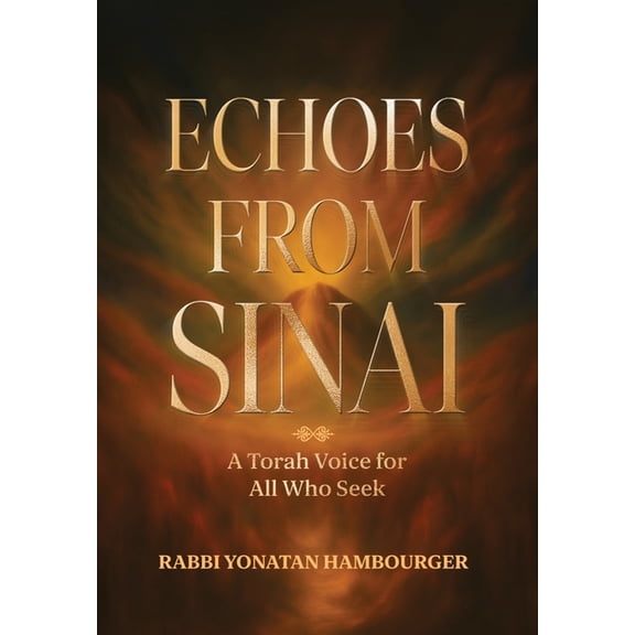 Echoes from Sinai - A Torah Voice for All Who Seek, (Hardcover)