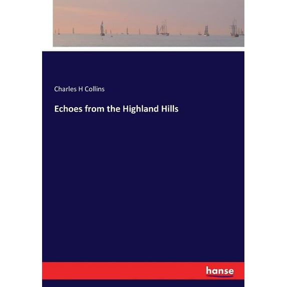 Echoes from the Highland Hills, (Paperback)