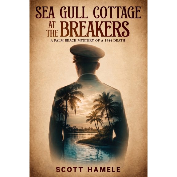 Echoes in the Lobby: Historic Hotel Myst Sea Gull Cottage at The Breakers: A Palm Beach Mystery of a 1944 Death, (Paperback)