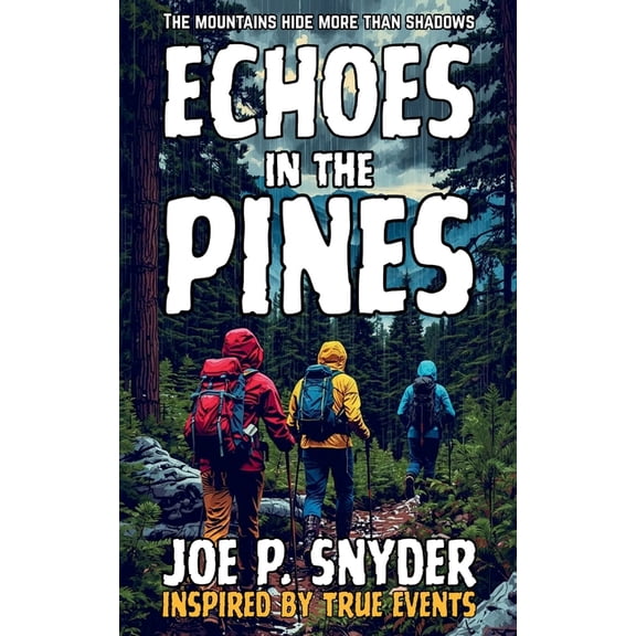Echoes in the Pines: The Mountains Hide More Than Shadows, (Paperback)