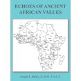 thumbnail image 1 of Echoes of Ancient African Values (Paperback) by Joseph A Bailey M D F a C S, 1 of 1