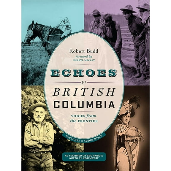 Echoes of British Columbia : Voices from the Frontier (Paperback)