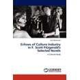 thumbnail image 1 of Echoes of Culture Industry in F. Scott Fitzgerald's Selected Novels (Paperback), 1 of 1