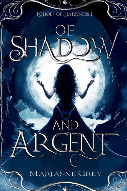 Echoes of Darkness Of Shadow and Argent, (Paperback)