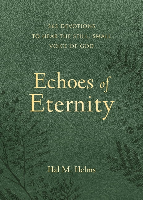 Echoes of Eternity: 365 Devotions to Hear the Still Small Voice of God, (Hardcover)