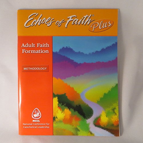 Pre-Owned Echoes of Faith Plus Adult Faith Formation - Methodology ...