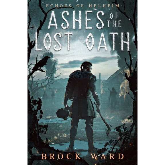 Echoes of Helheim Ashes Of The Lost Oath, Book 1, (Paperback)