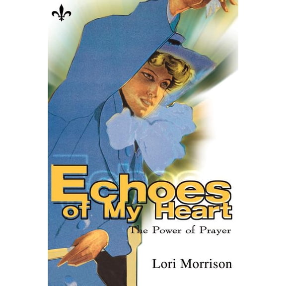 Echoes of My Heart: The Power of Prayer, (Paperback)