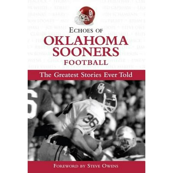 Pre-Owned Echoes of Oklahoma Sooners Football: The Greatest Stories Ever Told (Hardcover) 1572438746 9781572438743