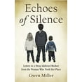 thumbnail image 1 of Pre-Owned Echoes of Silence: Letters to a Drug Addicted Mother from the Woman Who Took Her Place Paperback, 1 of 1