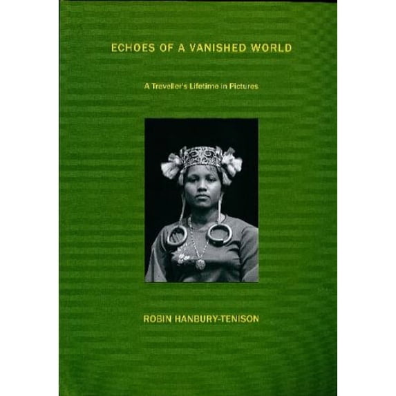 Pre-Owned Echoes of a Vanished World : A Traveller's Lifetime in Pictures (Paperback) 9780956680327