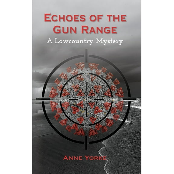 Echoes of the Gun Range: A Lowcountry Mystery, (Hardcover)