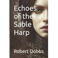 thumbnail image 1 of Echoes of the Sable Harp (Paperback), 1 of 1