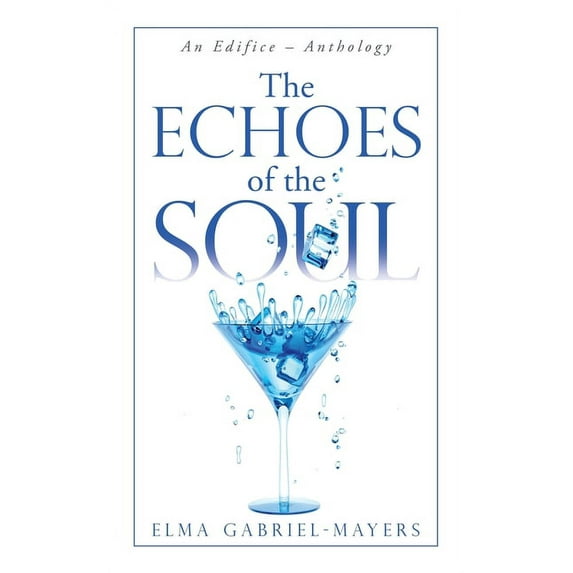 Echoes of the Soul : An Edifice ? Anthology