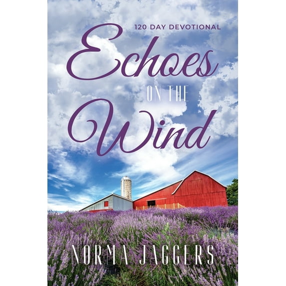 Echoes on the Wind: 120 Day Devotional (Paperback) by Norma Jaggers