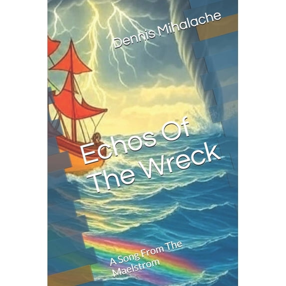 Echos of the Wreck: The song of the Maelstrom, (Paperback)