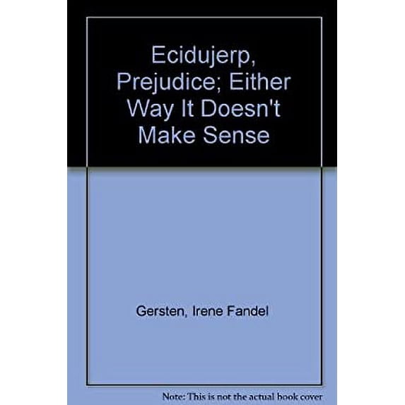 Pre-Owned Ecidujerp-Prejudice : Either Way It Doesn't Make Sense 9780531026694 Used