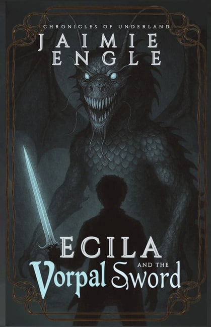 Chronicles of Underland Ecila and the Vorpal Sword, Book 1, (Paperback)
