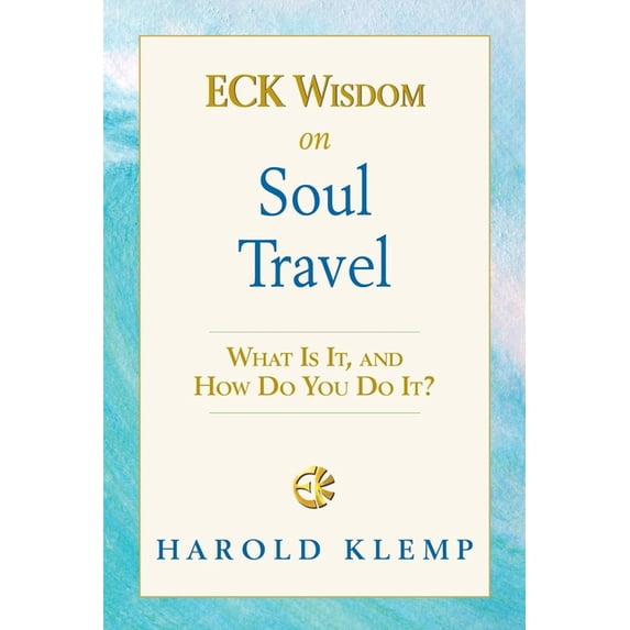 Eck Wisdom on Soul Travel: Eck Wisdom Series (Paperback) by Harold Klemp