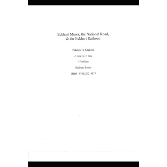 Eckhart Mines, The National Road, & the Eckhart Railroad (Paperback) by Patrick Stakem
