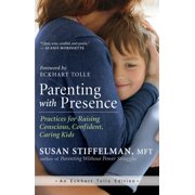 Eckhart Tolle Editions Parenting with Presence Practices for Raising Conscious, Confident, Caring Kids, Paperback