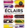 thumbnail image 1 of Eclairs: Easy, Elegant and Modern Recipes (Paperback), 1 of 1